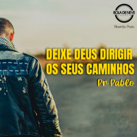 PR. PABLO - Deixe Deus dirigir os seus caminhos - 10.07.2022