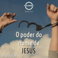 PRA JULIANA - O poder do nome de Jesus - 04.07.2019