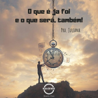 PRA. JULIANA - O que é, já foi e o que será, também - 08.10.2020