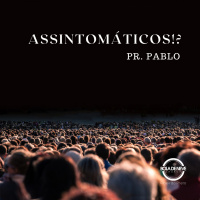 PR PABLO - Assintomáticos!? - 06.06.2021