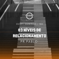 Pr. Pablo DAmbrosi - 03 Níveis de relacionamento - 22/09/2024