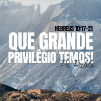 PR PABLO - Que grande privilégio que temos - 16.10.2022