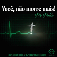 PR PABLO - VOCE, NAO MORRE MAIS - 04.04.2021
