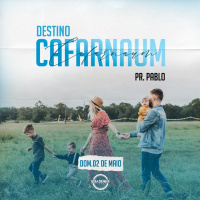 PR PABLO - Destino Cafarnaum - 02.05.2021