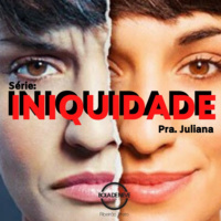 PR JULIANA Iniquidade parte III 26.03.2020