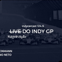 INDYCARCAST #124.5 - Regravação do Indy GP