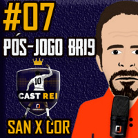 #07 Pós-jogo BR19 Cast Rei - Santos 1 x 0 Corinthians