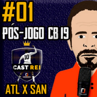 #01 Pós-jogo CB19 Cast Rei - Atlético Mineiro X Santos