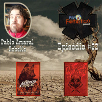 Papo Fantástico #22 - Pablo Amaral Rebello
