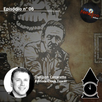 Papo Fantástico #06 - Denilson Carraretto (Editora Clock Tower)