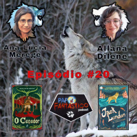 Papo Fantástico #20 - Ana Lúcia Merege e Allana Dilene
