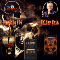 Papo Fantástico #24 - Helder Maia