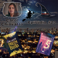Papo Fantástico #23 - Carol Chiovatto