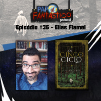Papo Fantástico #36 - Elias Flamel