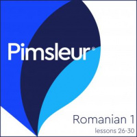 Pimsleur Romanian Level 1 Lessons 26-30: Learn to Speak and Understand Romanian with Pimsleur Language Programs Audiobook