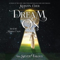 Dream On: The Silver Trilogy Audiobook