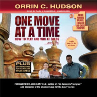 One Move at a Time: How to Play and Win at Chess and Life Audiobook