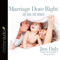 Marriage Done Right: One Man, One Woman Audiobook
