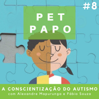 #8 A Conscientização do Autismo com Fábio Souza e Alexandre Mapurunga