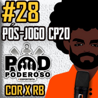 #28 Pós-jogo CP20 Poderoso Pod - Corinthians 2 x 0 RB Bragrantino
