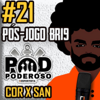 #21 Pós-jogo BR19 Poderoso Pod - Corinthians 0 x 0 Santos