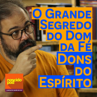 O Grande Segredo do Dom da Fé - Dons do Espírito