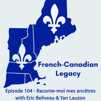 Episode 104 - Raconte-moi mes ancêtres with Eric Beliveau  Yan Lauzon