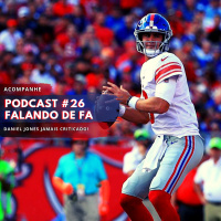 PODCAST FALANDO DE FA #26 - Daniel Jones jamais criticado!