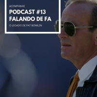 PODCAST FALANDO DE FA #13 - O legado de Pat Bowlen