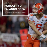 PODCAST FALANDO DE FA #21 - Vai começar o College Football!
