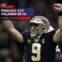 PODCAST FALANDO DE FA #37 - Drew Brees fantástico e reta final da NFL!