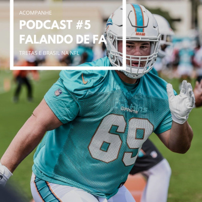 Podcast Falando De Fa #1 - O Agitado Mercado Da Nfl