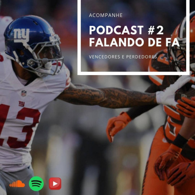 Podcast Falando De Fa #1 - O Agitado Mercado Da Nfl