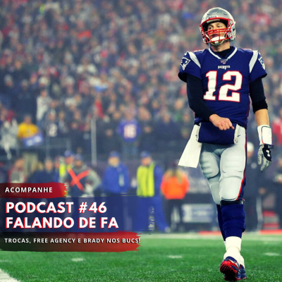 Podcast Falando De Fa #1 - O Agitado Mercado Da Nfl