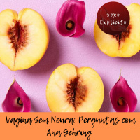 Vagina sem Neura: Perguntas com Ana Gehring 