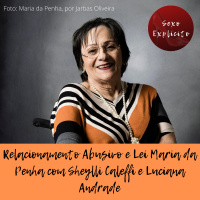 Relacionamento abusivo e Lei Maria da Penha - Entrevista com Sheylli Caleffi e Luciana Andrade
