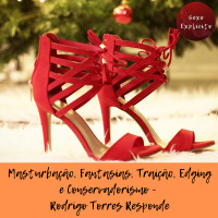 Masturbação, Fantasias, Traição, Edging e Conservadorismo - Rodrigo Torres Responde (7)