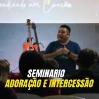 Seminário Adoração e Intercessão 2023 - Ampere - PR 