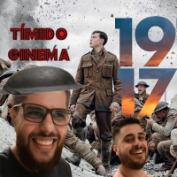 Tímido Cinema #48 - 1917 - A primeira Guerra Mundial em plano sequência
