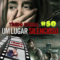 Tímido Cinema #50 - Um lugar silencioso