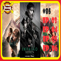 Tímido Cinema #85 - Invasão Secreta Eps. 03, 04, 05 e 06