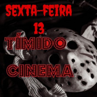 Tímido Cinema - S01E39 - Sua última sexta-feira 13 (dos anos 10)