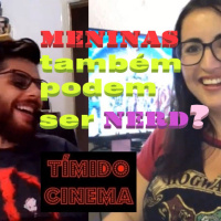Tímido Cinema #59 - Meninas também podem ser Nerd? (Cíntia Caroci)