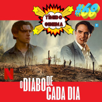 Tímido Cinema #68 - O diabo de cada dia