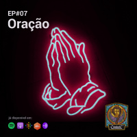 Cajadada Podcast #07 - Oração