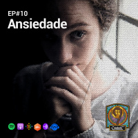 Cajadada Podcast #10 - Ansiedade