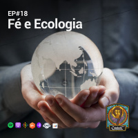 Cajadada Podcast #18 Fé e Ecologia