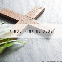 09/02/2020 - Culto da Noite - A Doutrina de Deus (Deuteronômio 6: 4 - 9)