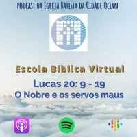 Escola Bíblica Virtual: Lucas 20: 9 - 19 O nobre e os servos maus #4