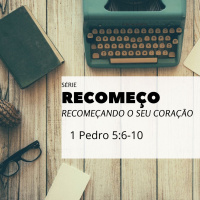 Série: Recomeço: Recomeçando o seu coração
